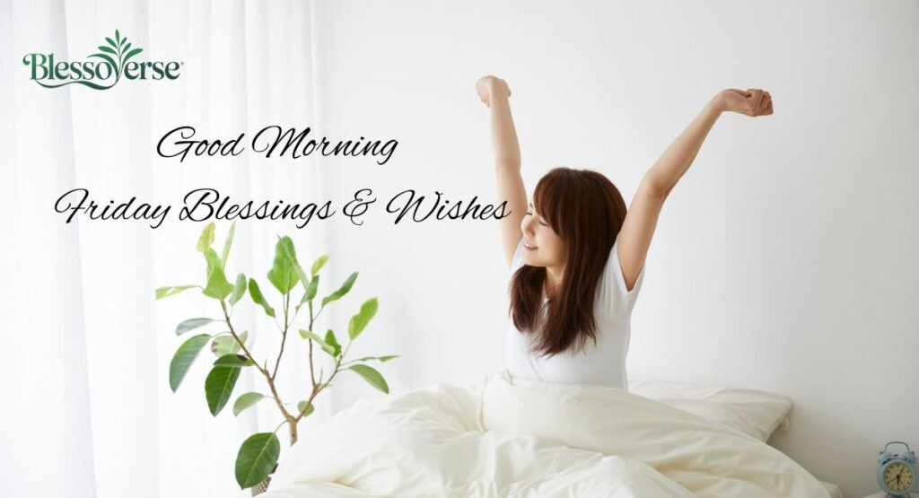 Good Morning Friday Blessings & Wishes