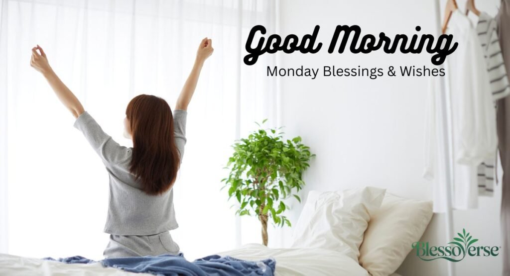 Good Morning Monday Blessings & Wishes