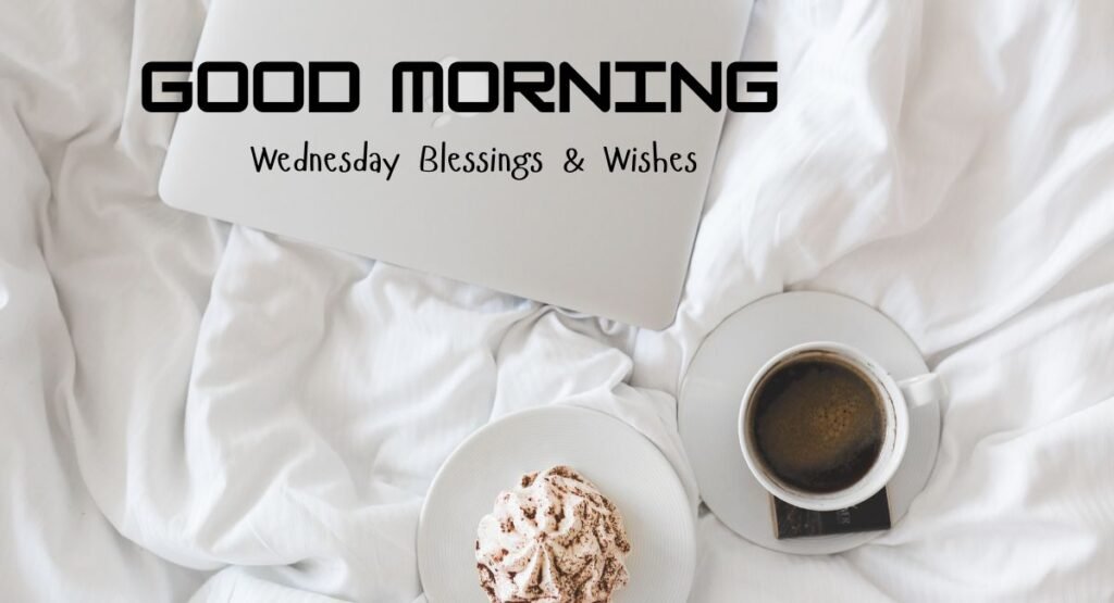 The Ultimate Collection of Good Morning Wednesday Blessings & Wishes