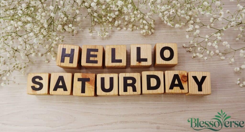 101+ Good Morning Saturday Blessings: Images & Inspiring Greetings