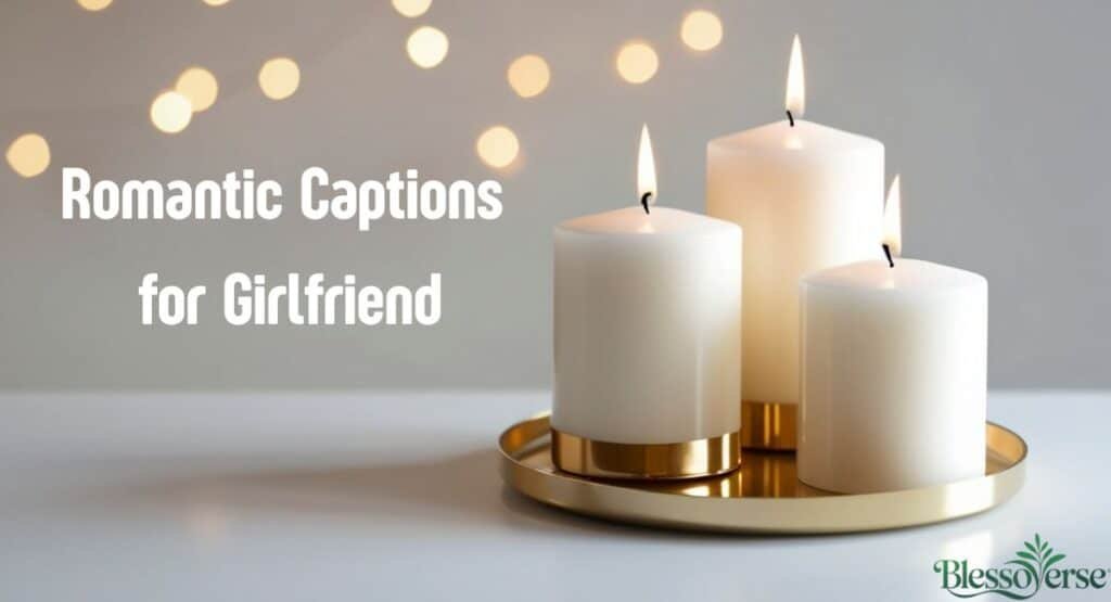 180+ Best Romantic Captions for Girlfriend: Deep, Cute & Viral Lines for 2026