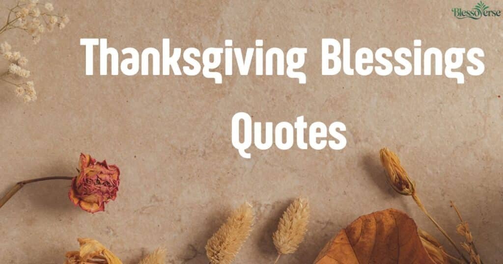 180+ Thanksgiving Blessings Quotes: Heartfelt & Viral For 2026