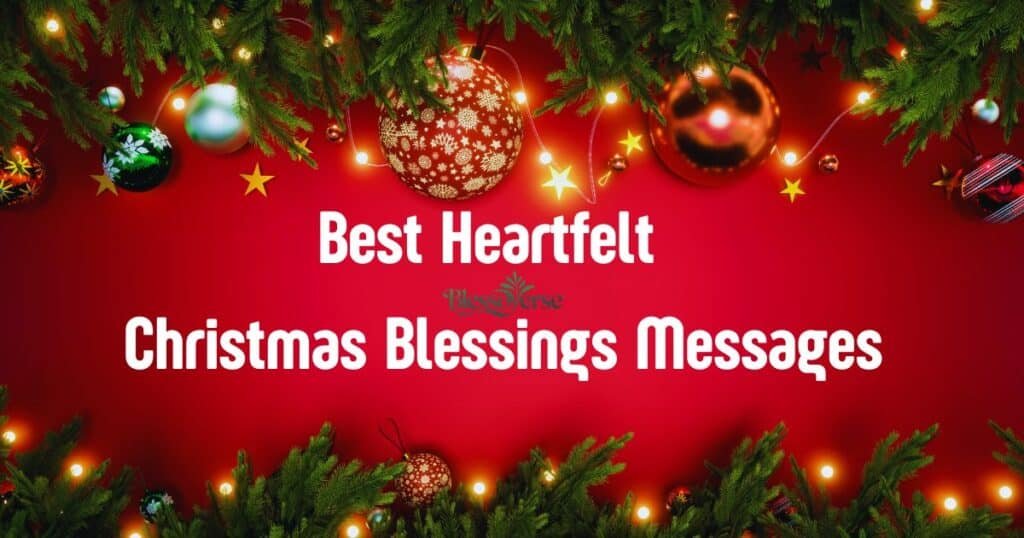 185+ Christmas Blessings Messages: Best Heartfelt Quotes to Share Peace and Joy
