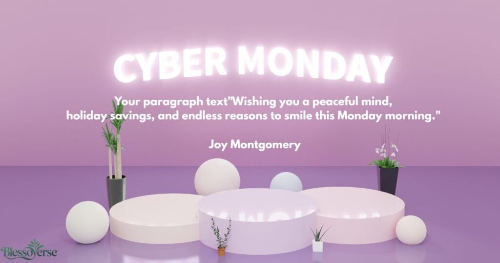 Heartfelt Cyber Monday Blessings & Inspiring Sayings